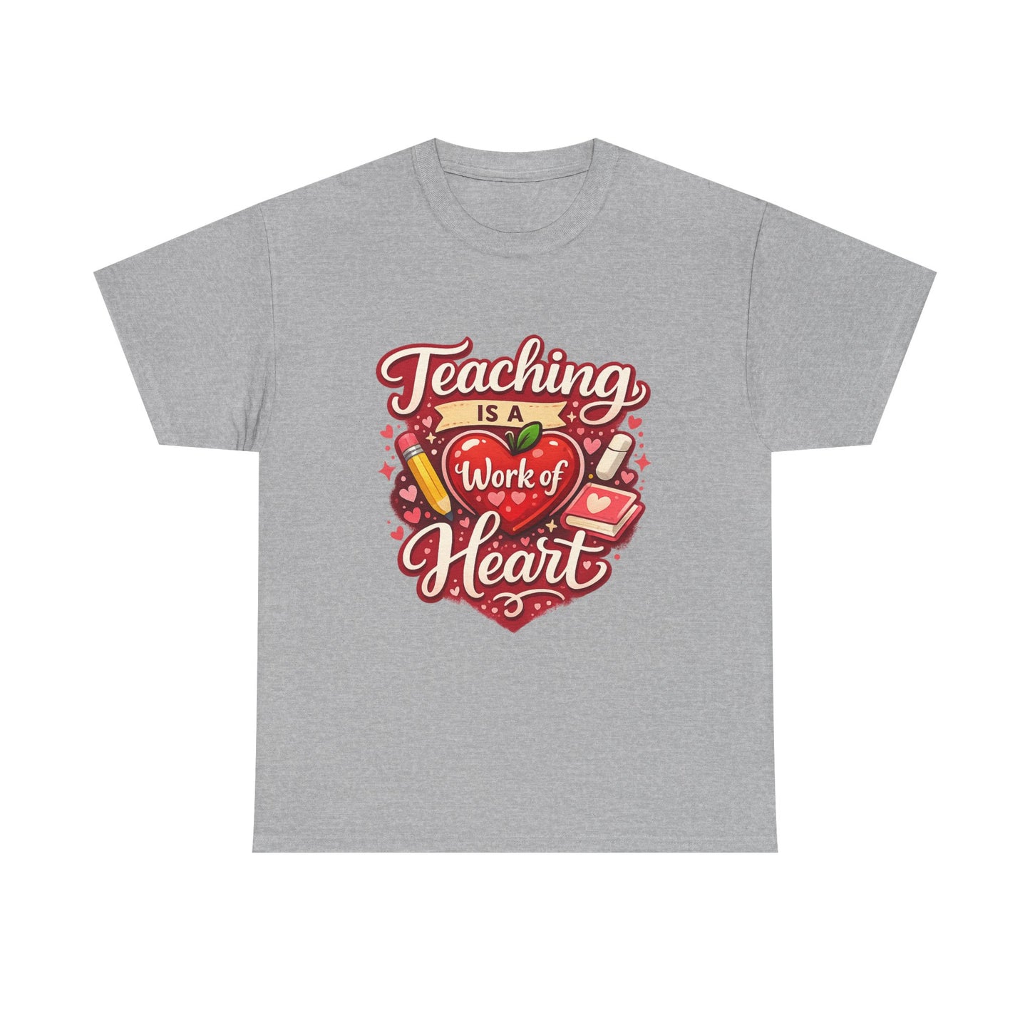 Teaching Is a Work of Heart T-Shirt — Teacher Appreciation Valentine Gift