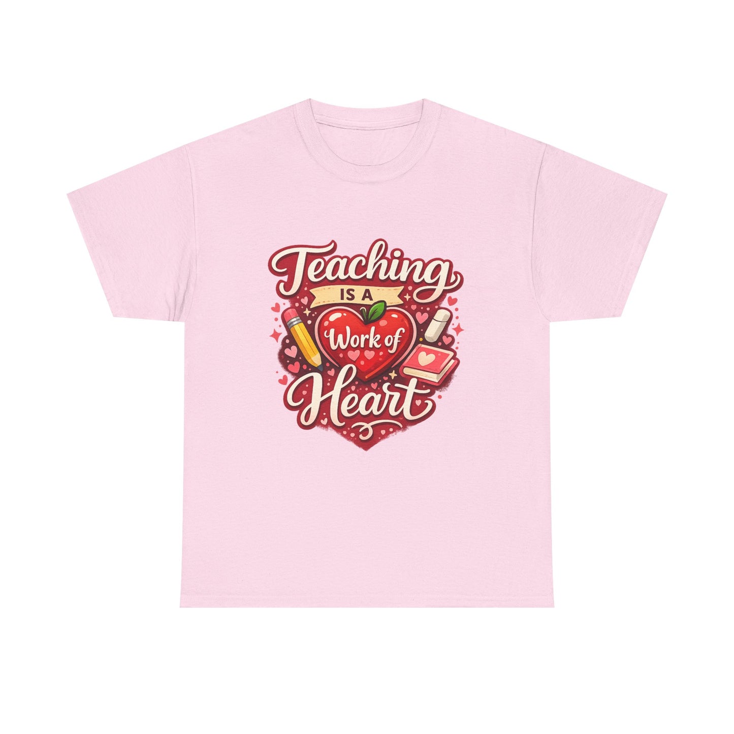 Teaching Is a Work of Heart T-Shirt — Teacher Appreciation Valentine Gift