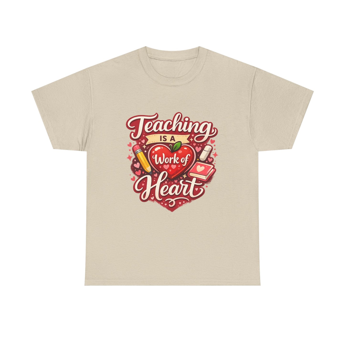Teaching Is a Work of Heart T-Shirt — Teacher Appreciation Valentine Gift